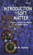 Introduction to Soft Matter: Polymers, Colloids, Amphiphiles and Liquid Crystals