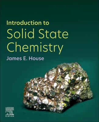 Introduction to Solid State Chemistry - House, James E