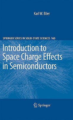 Introduction to Space Charge Effects in Semiconductors - Ber, Karl W