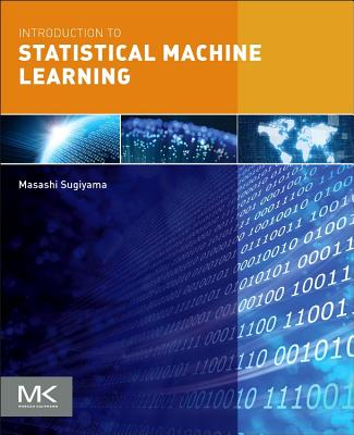 Introduction to Statistical Machine Learning - Sugiyama, Masashi