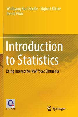 Introduction to Statistics: Using Interactive Mm*stat Elements - Hrdle, Wolfgang Karl, and Klinke, Sigbert, and Rnz, Bernd