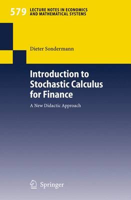 Introduction to Stochastic Calculus for Finance: A New Didactic Approach - Sondermann, Dieter