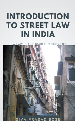 Introduction to Street Law in India - Bose, Siva Prasad