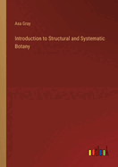 Introduction to Structural and Systematic Botany