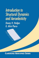Introduction to Structural Dynamics and Aeroelasticity - Hodges, Dewey H., and Pierce, G. Alvin