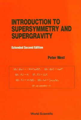 Introduction to Supersymmetry and Supergravity (Revised and Extended 2nd Edition) - West, Peter (Editor)