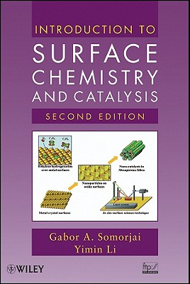 Introduction to Surface Chemistry and Catalysis - Somorjai, Gabor A, and Li, Yimin