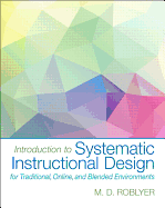 Introduction to Systematic Instructional Design for Traditional, Online, and Blended Environments, Loose-Leaf Version