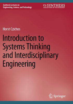 Introduction to Systems Thinking and Interdisciplinary Engineering - Czichos, Horst