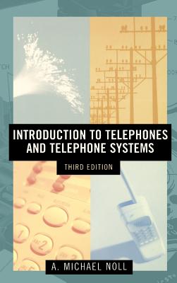 Introduction to Telephones and Telephone Systems Third Edition - Noll, A Michael