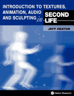 Introduction to Textures, Animation Audio and Sculpting in Second Life