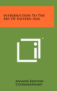 Introduction To The Art Of Eastern Asia