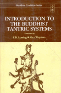 Introduction to the Buddhist Tantric Systems - Mkhas-Grub-Rje, F. D., and Lessing, F.D. (Translated by), and Wayman, Alex (Translated by)