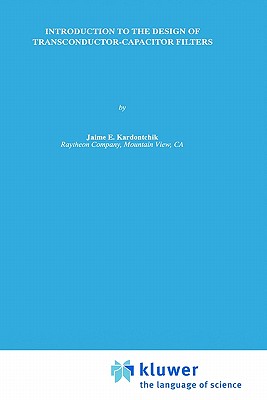 Introduction to the Design of Transconductor-Capacitor Filters - Kardontchik, Jaime E