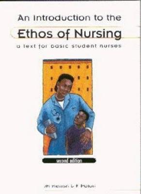 Introduction to the Ethos of Nursing - Mellish, Joyce Mary, and Paton, Frieda, and Kyriacos, Una