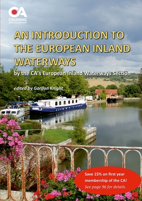 Introduction to the European Inland Waterways: A beginner's guide to boating on the inland waterways of Continental Europe - Knight, Gordon (Editor)