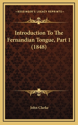 Introduction to the Fernandian Tongue, Part 1 (1848) - Clarke, John