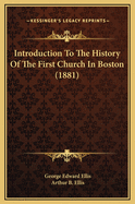 Introduction to the History of the First Church in Boston (1881)