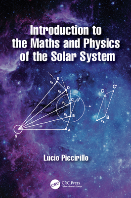 Introduction to the Maths and Physics of the Solar System - Piccirillo, Lucio