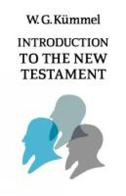 Introduction to the New Testament - Kuemmel, W. G.