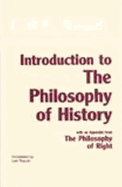 Introduction to the Philosophy of History: With Selections from the Philosophy of Right