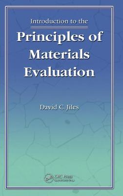Introduction to the Principles of Materials Evaluation - Jiles, David C