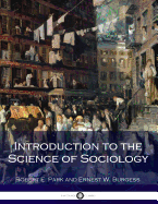 Introduction to the Science of Sociology (Illustrated)