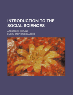 Introduction to the Social Sciences; A Textbook Outline