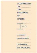 Introduction to the Structure of Matter: A Course in Modern Physics