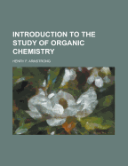 Introduction to the Study of Organic Chemistry