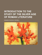 Introduction to the Study of the Silver Age of Roman Literature
