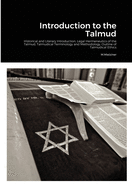 Introduction to the Talmud: Historical and Literary Introduction, Legal Hermeneutics of the Talmud, Talmudical Terminology and Methodology, Outline of Talmudical Ethics