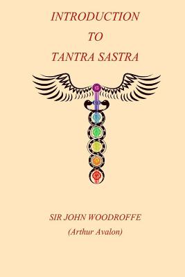 Introduction to the Tantra Sastra - Woodroffe, John George