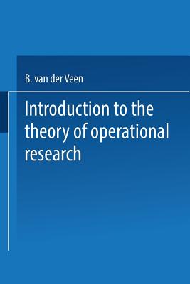 Introduction to the Theory of Operational Research - Van der Veen, A. Maurits