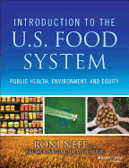 Introduction to the Us Food System: Public Health, Environment, and Equity
