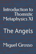 Introduction to Thomistic Metaphysics XI: The Angels