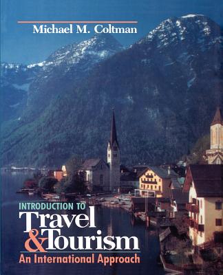 Introduction to Travel and Tourism: An International Approach - Coltman, Michael M