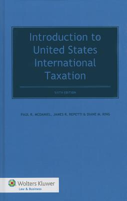 Introduction to United States International Taxation - McDaniel, Paul R., and Repetti, James R.
