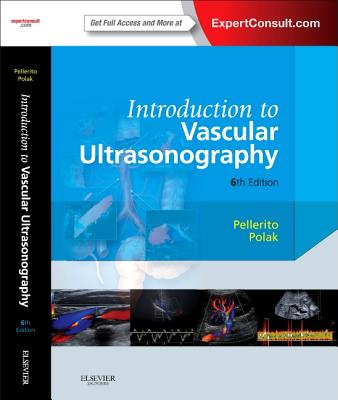 Introduction to Vascular Ultrasonography with ExpertConsult Code - Pellerito, John S, MD, Facr, and Polak, Joseph F, MD, MPH