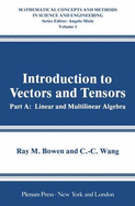 Introduction to Vectors and Tensors Volume 1: Linear and Multilinear Algebra