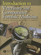 Introduction to Veterinary and Comparative Forensic Medicine - Cooper, John E, and Cooper, Margaret E