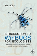Introduction to WinBUGS for Ecologists: A Bayesian Approach to Regression, Anova, Mixed Models, and Related Analyses