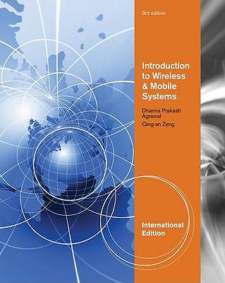 Introduction to Wireless and Mobile Systems - Agrawal, Dharma, and Zeng, Qing-An