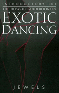 Introductory 101: The How-To Guidebook on Exotic Dancing - Jewels