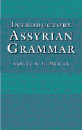 Introductory Assyrian Grammar - Mercer, Samuel A B