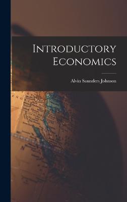 Introductory Economics - Johnson, Alvin Saunders 1874-1971 (Creator)