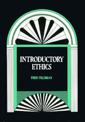 Introductory Ethics - Feldman, Fred