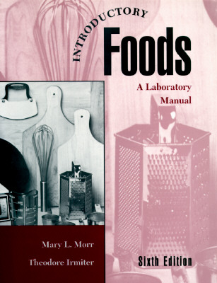 Introductory Foods: A Laboratory Manual - Morr, Mary L, and Irmiter, Theodore F