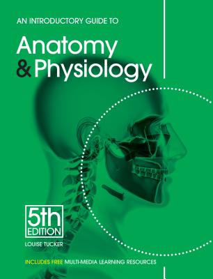 Introductory Guide Anatomy Physiology PB (Revised) - Tucker, Louise