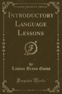 Introductory Language Lessons (Classic Reprint)